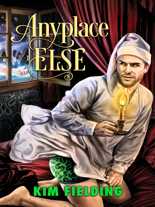 Title details for Anyplace Else by Kim Fielding - Available